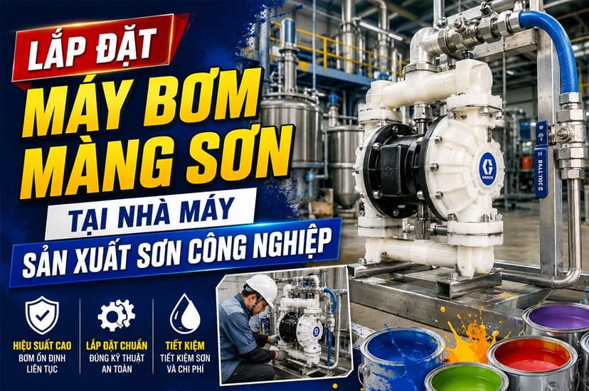 Lắp đặt máy bơm màng sơn tại nhà máy sản xuất sơn công nghiệp